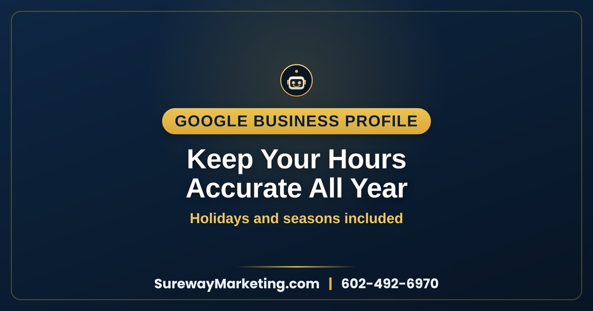 Keeping your Google hours accurate all year including holidays — Sureway Marketing