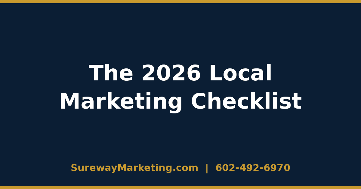The 2026 Local Marketing Checklist for Arizona small businesses - Sureway Marketing